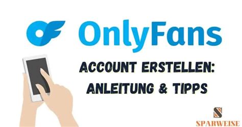 only fans anleitung|Mit OnlyFans anfangen – Schritt für Schritt OF Karriere starten